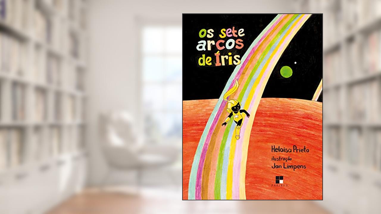 Os sete arcos de Íris, do autor Heloisa Prieto