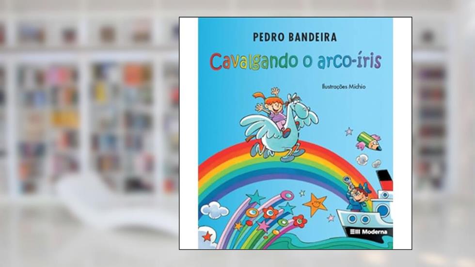 Cavalgando o arco-íris, do autor Pedro Bandeira