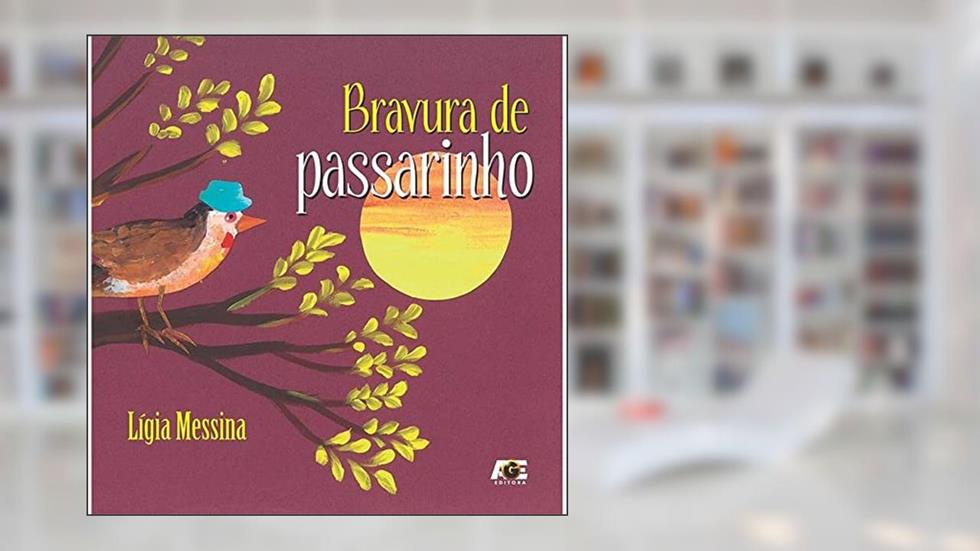 Bravura de Passarinho, do autor Lígia Messina