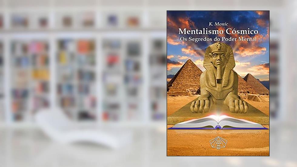 Mentalismo Cósmico, do autor K. Monic