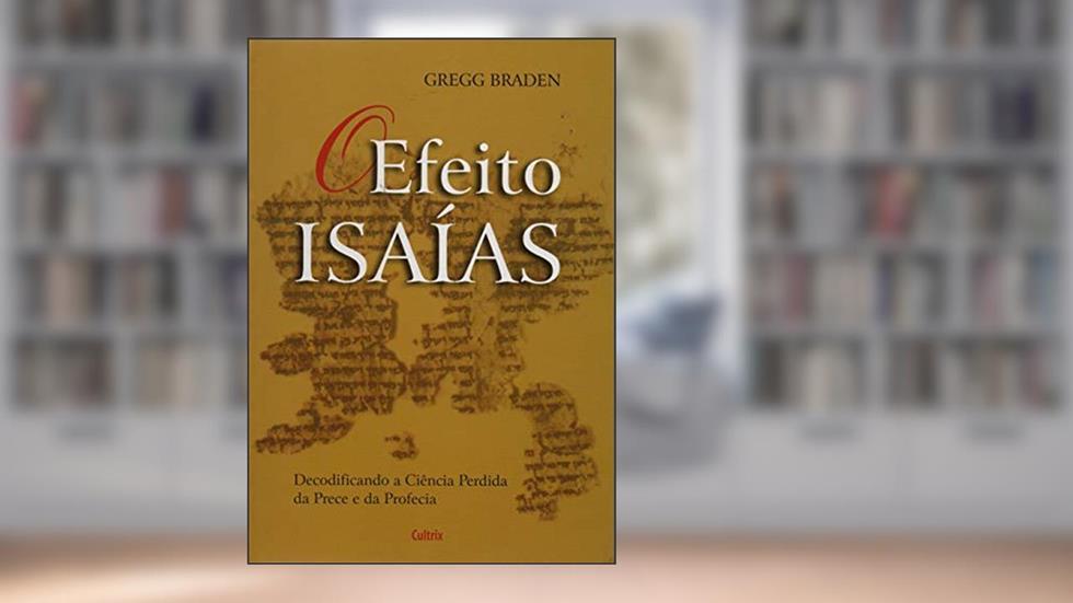 O Efeito Isaías, do autor Gregg Braden