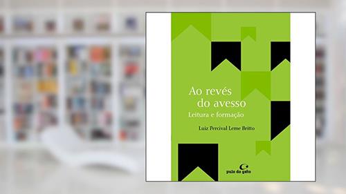 Capa de Ao revés do avesso: leituras e formação: 8, do autor Luiz Percival Leme Britto