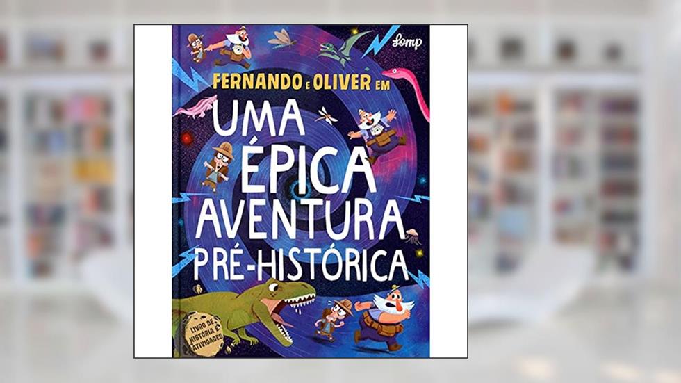 Uma épica aventura pré-histórica: Fernando e Oliver, do autor Lomp
