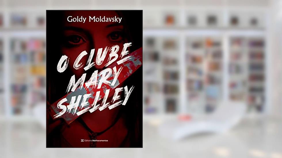 O Clube Mary Shelley, do autor Goldy Moldavsky