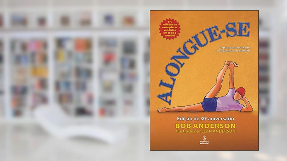 Alongue-se: Edição de 30º aniversário, do autor Bob Anderson