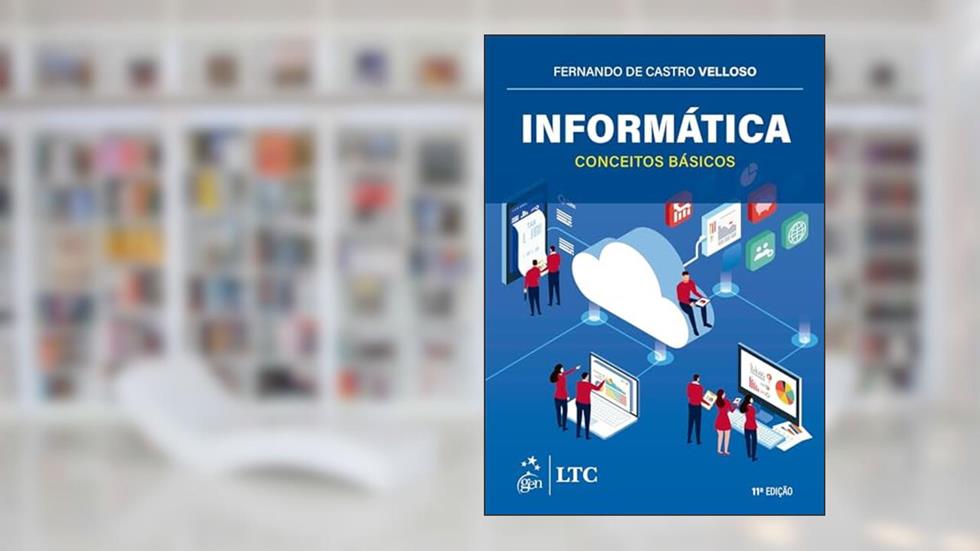 Informática - Conceitos Básicos, do autor Fernando de Castro Velloso