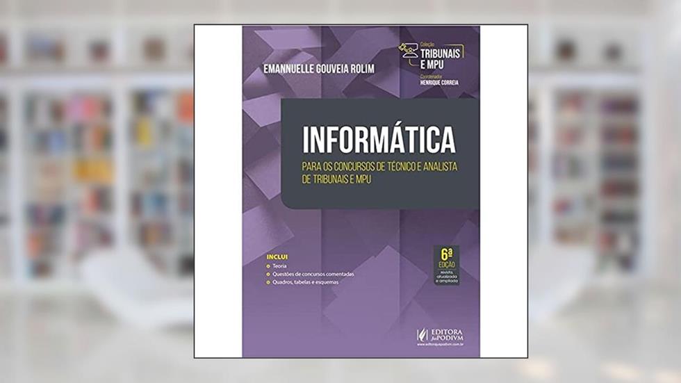 INFORMÁTICA - PARA TÉCNICO E ANALISTA (2022) - COLEÇÃO TRIBUNAIS -, do autor EMANNUELLE GOUVEIA ROLIM