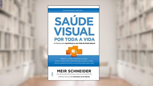 Capa de Saúde Visual por Toda a Vida: 10 Passos Para Aperfeiçoar a sua Visão de Modo Natural, do autor Meir Schneider