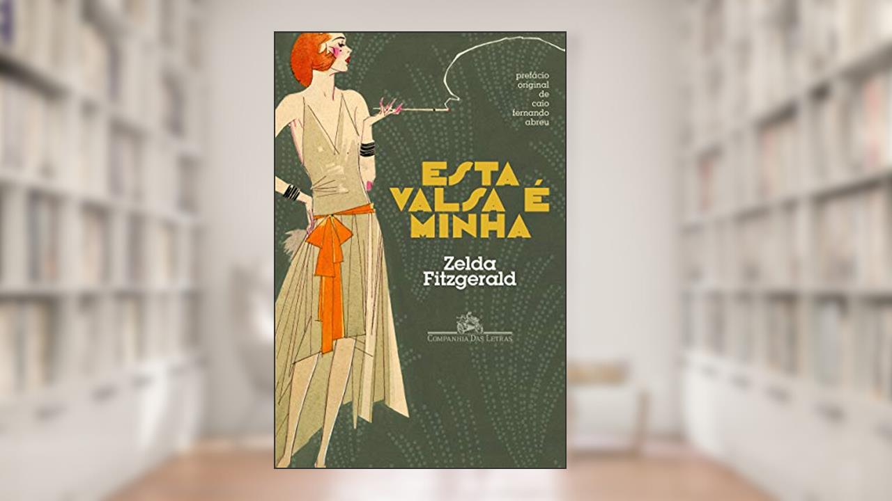 Esta valsa é minha, do autor Zelda Fitzgerald