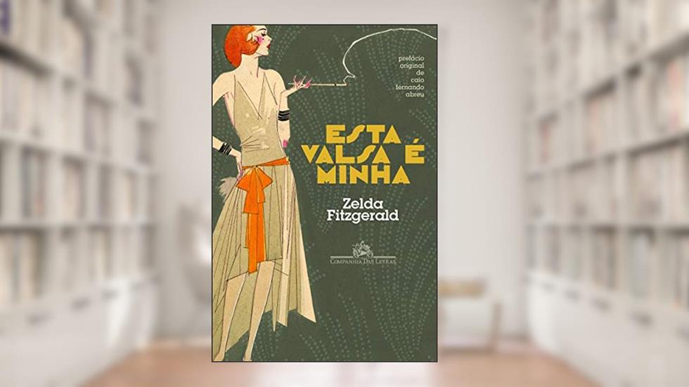 Esta valsa é minha, do autor Zelda Fitzgerald