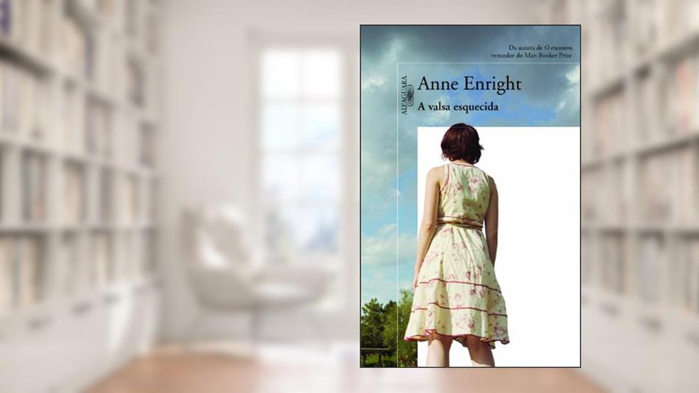 A valsa esquecida, do autor Anne Enright