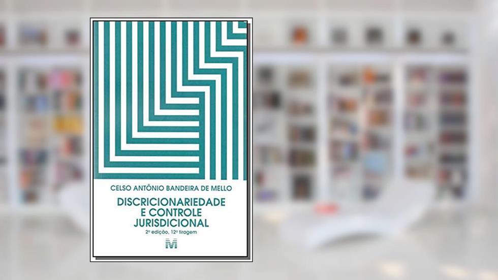 Discricionariedade e controle jurisdicional - 2 ed./2017, do autor Celso Antonio Bandeira De Mello