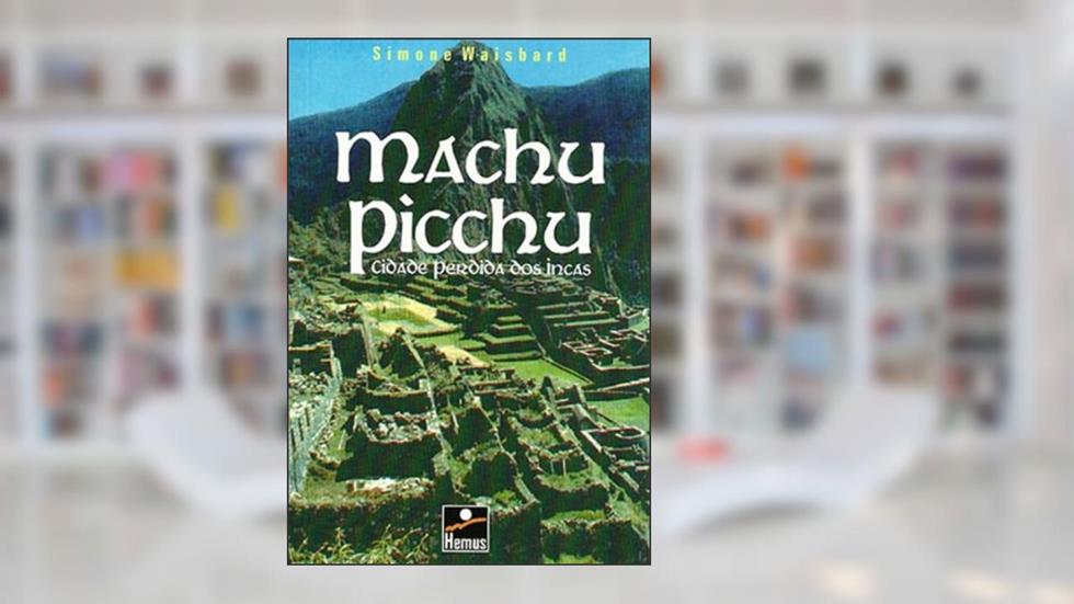 Machu Picchu, do autor Simone Waisbard