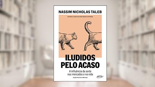 Capa de Iludidos pelo acaso: A influência da sorte nos mercados e na vida, do autor Nassim Nicholas Taleb