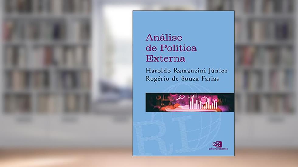 Análise de política externa, do autor Haroldo Ramanzini Júnior; Rogério de Souza Farias