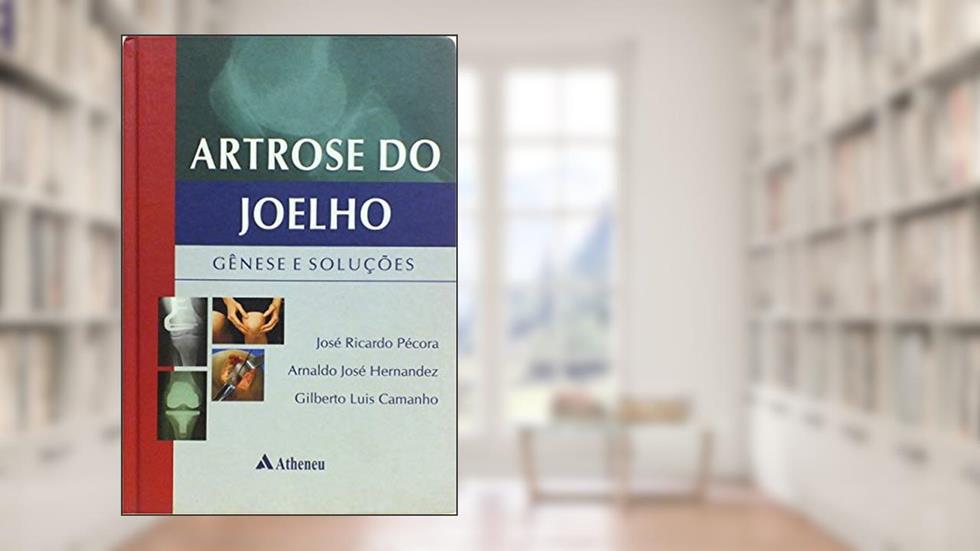 Artrose do Joelho: Gênese e Soluções, do autor Jose Ricardo Pecora; Arnaldo José Hernandez; Gilberto Luis Camanho