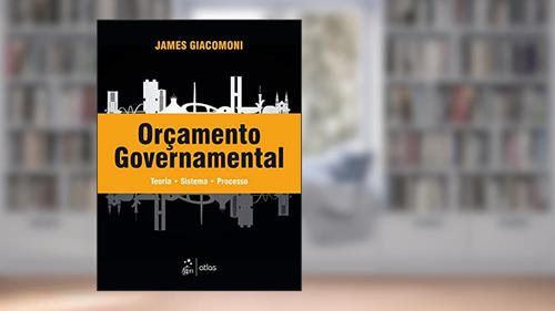Capa de Orçamento Governamental - Teoria - Sistema - Processo, do autor James Giacomoni