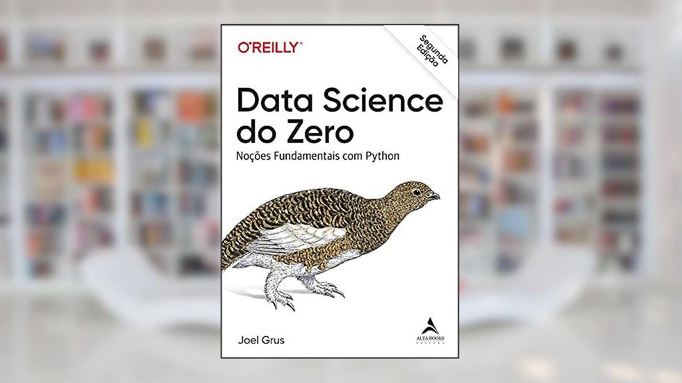 Data Science do zero: noções fundamentais com Python, do autor Joel Grus