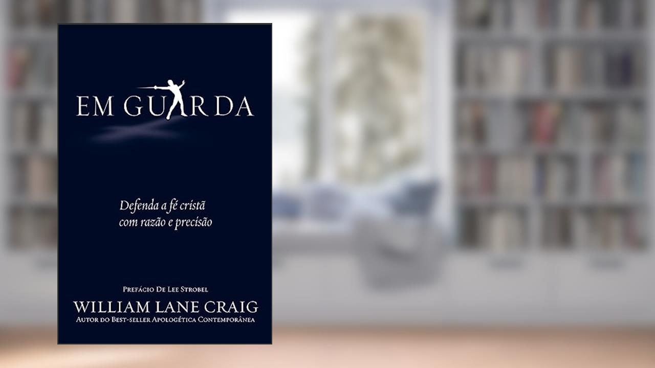 Em Guarda, do autor William Lane Craig