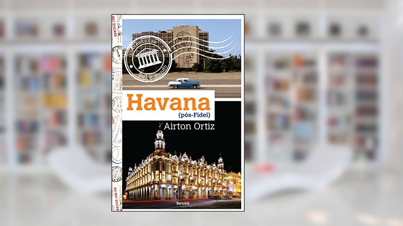 Havana (pós-Fidel), do autor Airton Ortiz