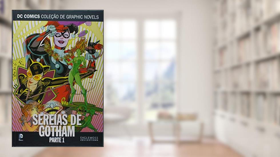 Sereias De Gotham - Parte 1 - Dcgn Sagas Definitivas, do autor Eaglemoss