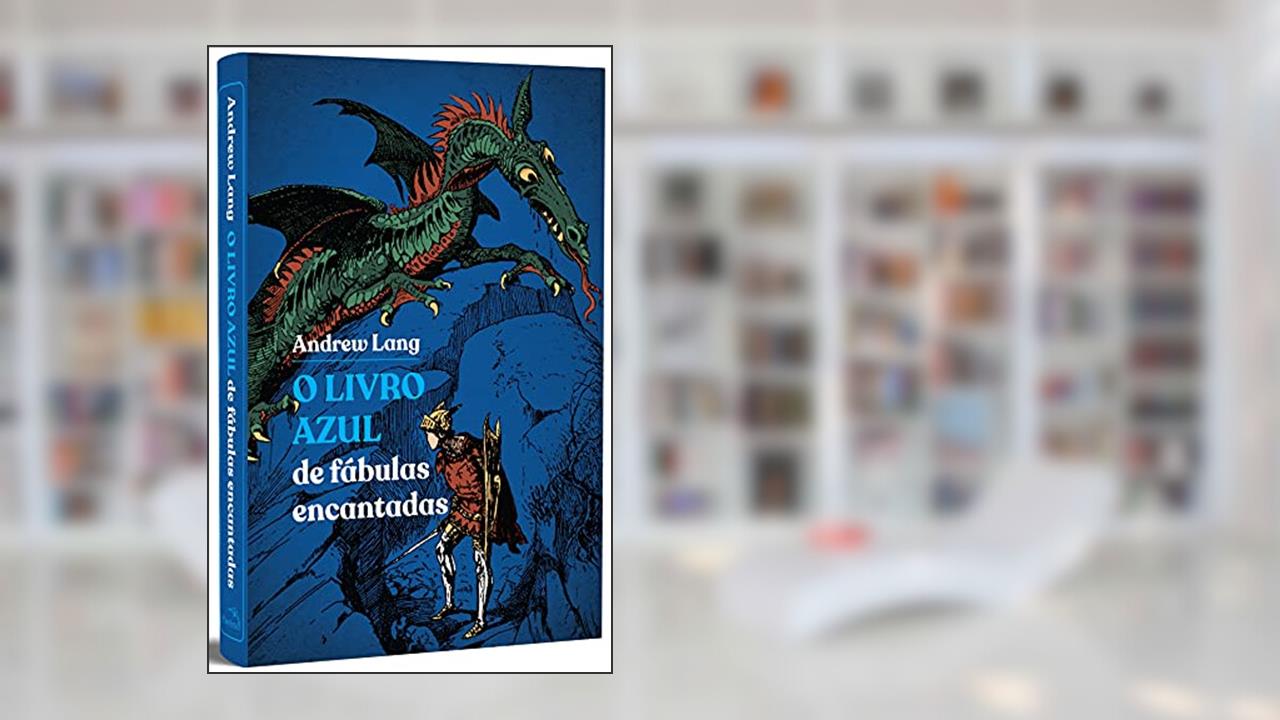 O Livro Azul de fábulas encantadas: 1, do autor Andrew Lang