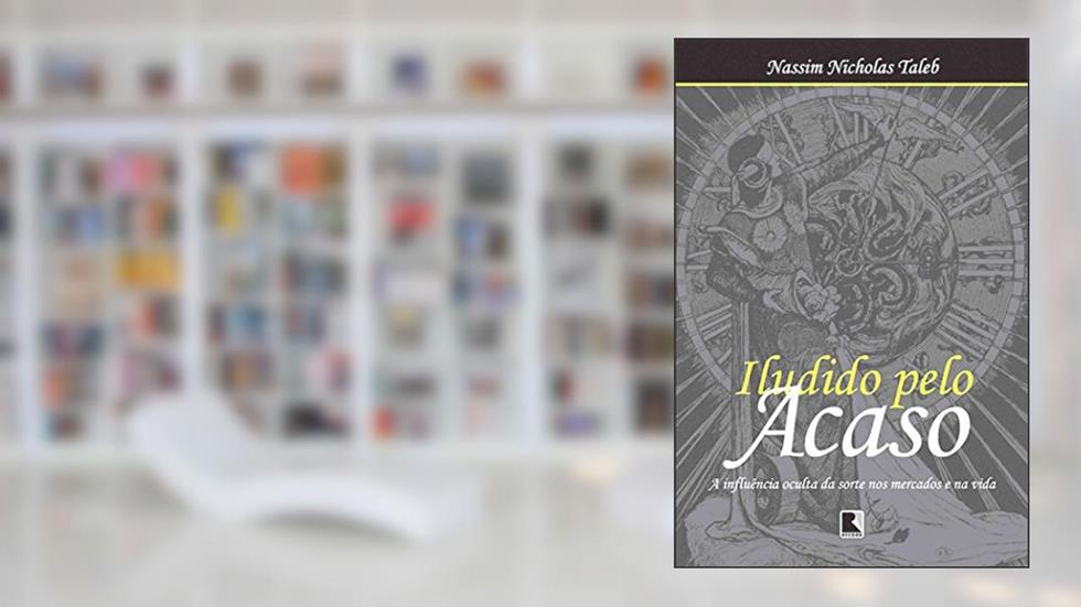 Iludido Pelo Acaso, do autor Nassim Nicholas Taleb