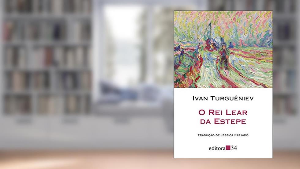 O rei Lear da estepe, do autor Ivan Turguêniev