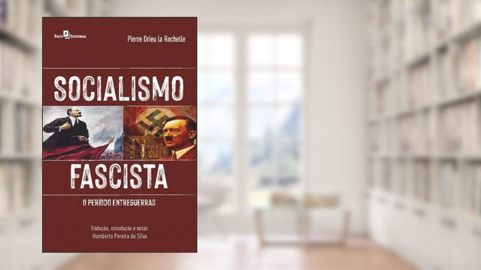 Socialismo Fascista, do autor Pierre Drieu la Rochelle