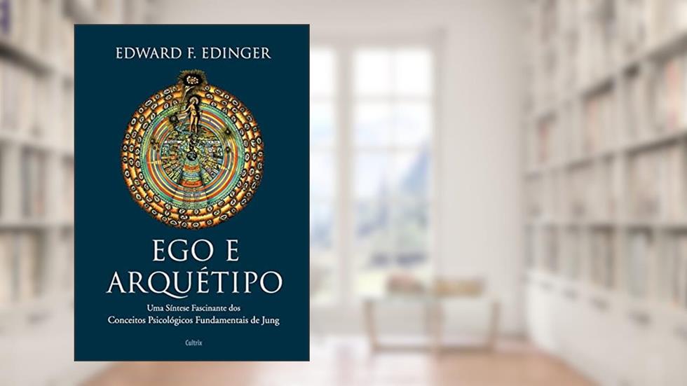 Ego e Arquétipo, do autor Edward F. Edinger