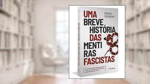 Capa de Uma breve história das mentiras fascistas, do autor Federico Finchelstein