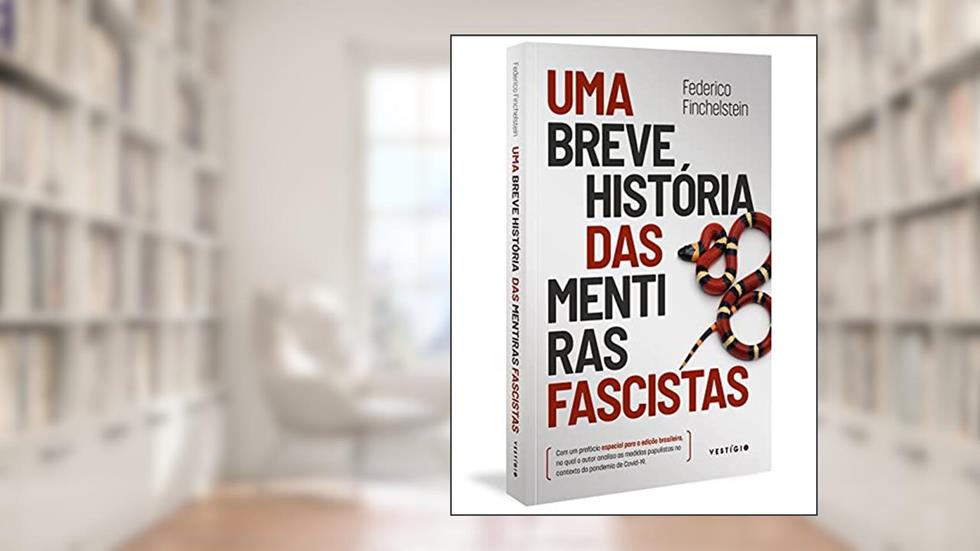 Uma breve história das mentiras fascistas, do autor Federico Finchelstein