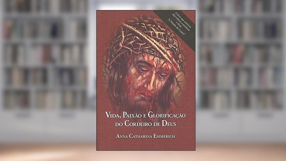 Vida Paixao E Glorificacao Do Cordeiro De Deus, do autor Emmerich- Anna C.