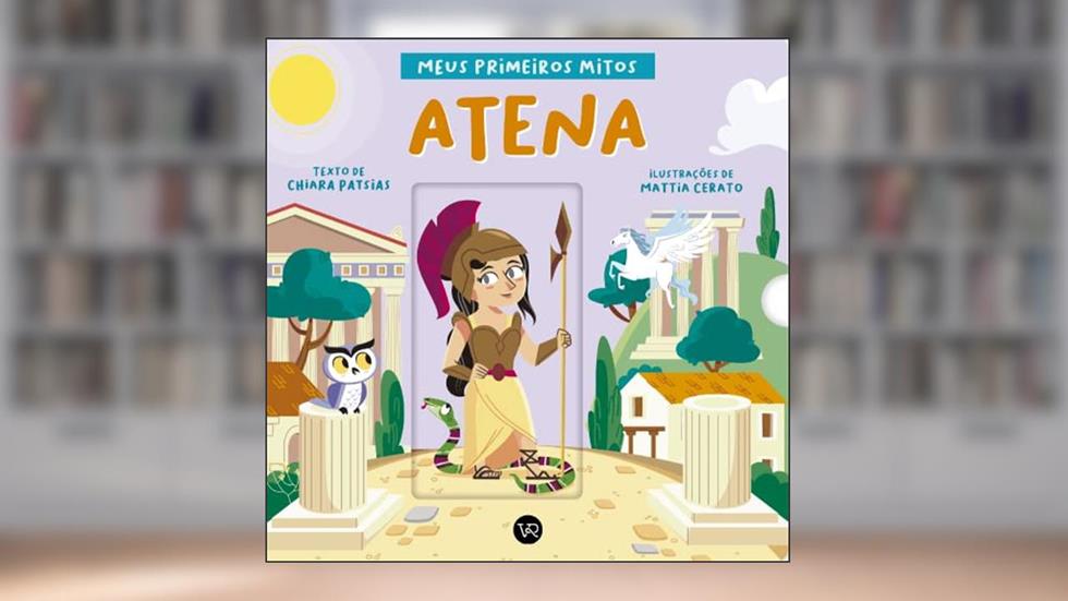 Atena: Meus primeiros mitos: 1, do autor Chiara Patsias