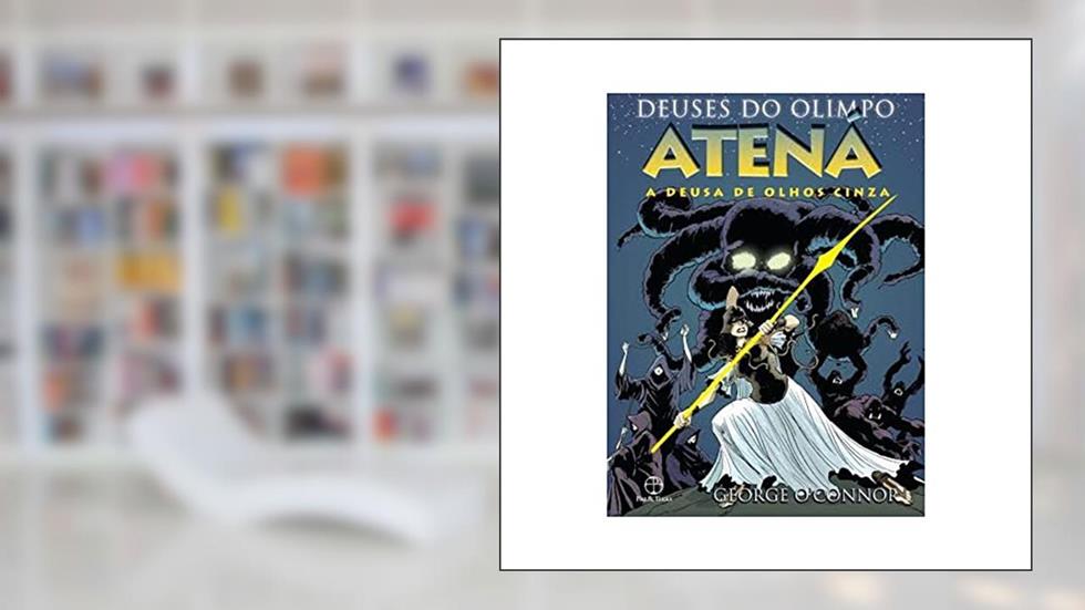 Atená: a deusa dos olhos cinza, do autor George Connor