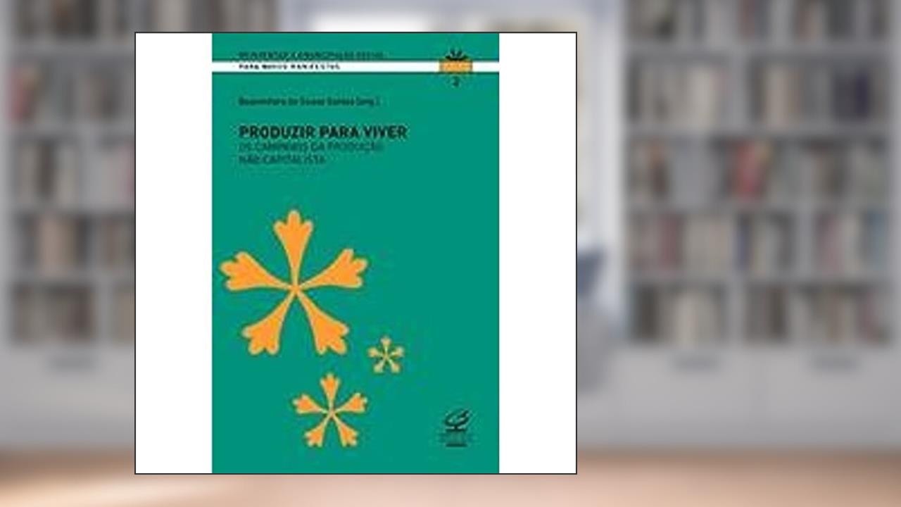PRODUZIR PARA VIVER, do autor Boaventura de Sousa Santos