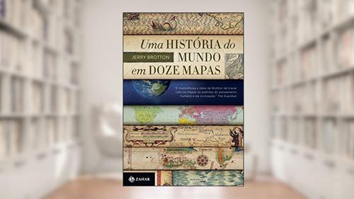 Capa de Uma história do mundo em doze mapas, do autor Jerry Brotton