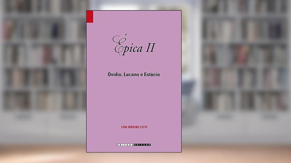 Épica II: Ovídio, Lucano e Estácio, do autor Leni Ribeiro Leite