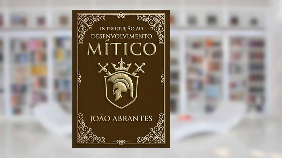 Introducao ao Desenvolvimento Mitico, do autor João Abrantes