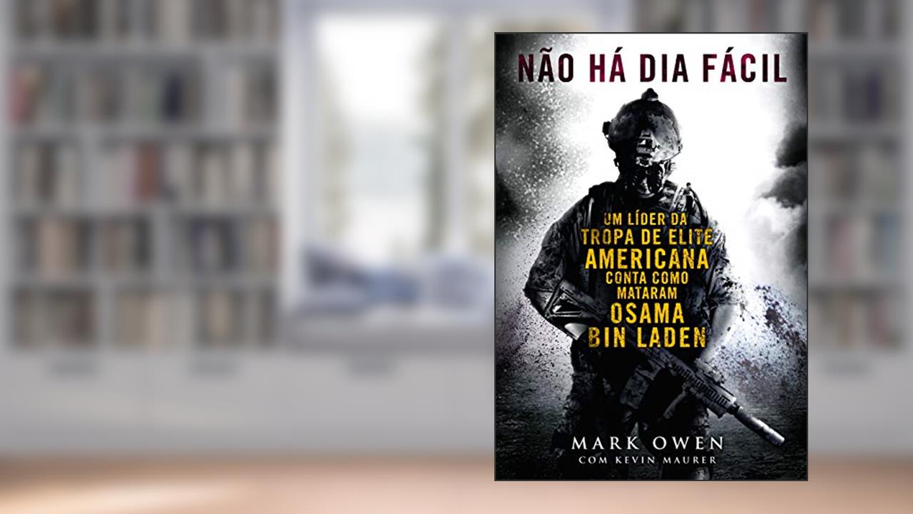 Capa de Não há dia fácil, do autor Mark Owen; Kevin Maurer