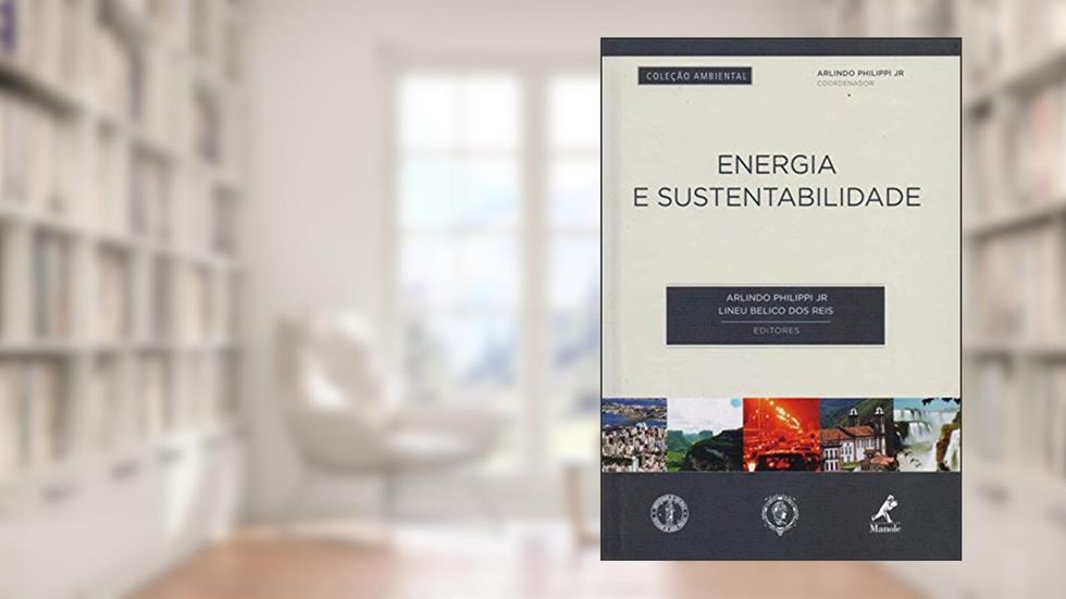 Energia e sustentabilidade, do autor Arlindo Philippi Junior; Lineu Belico dos Reis