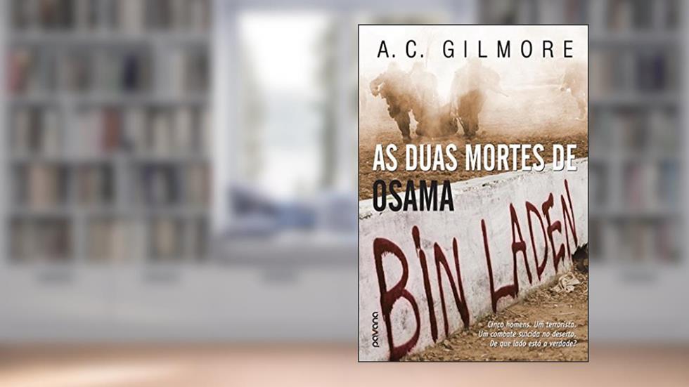 As duas mortes de Osama bin Laden, do autor A. C. Gilmore