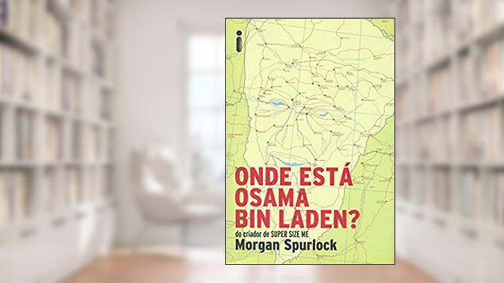 Onde Está Osama Bin Laden?, do autor Morgan Spurlock