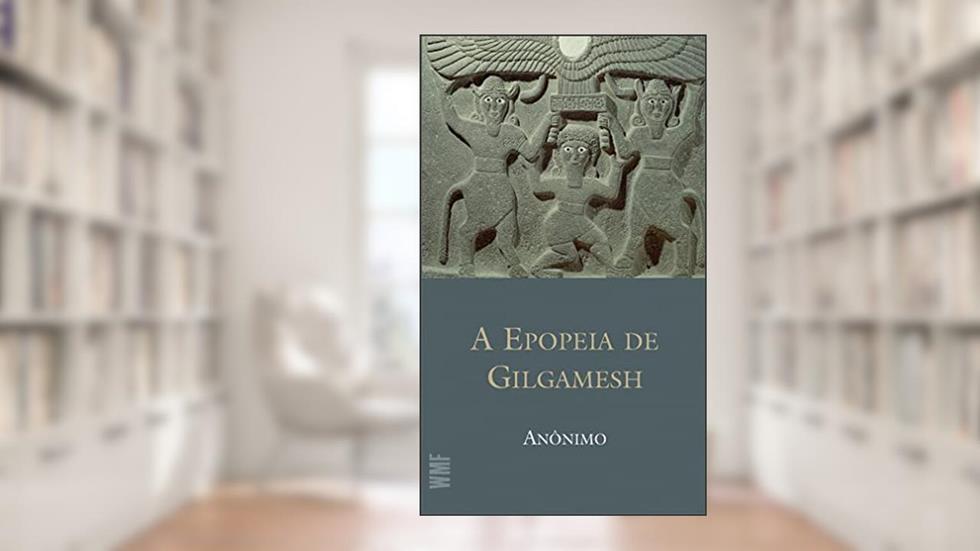 A epopeia de Gilgamesh, do autor Anonimo