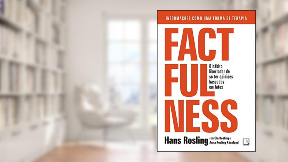 Factfulness: O hábito libertador de só ter opiniões baseadas em fatos, do autor Hans Rosling; Ola Rosling; Anna Rosling Rönnlund