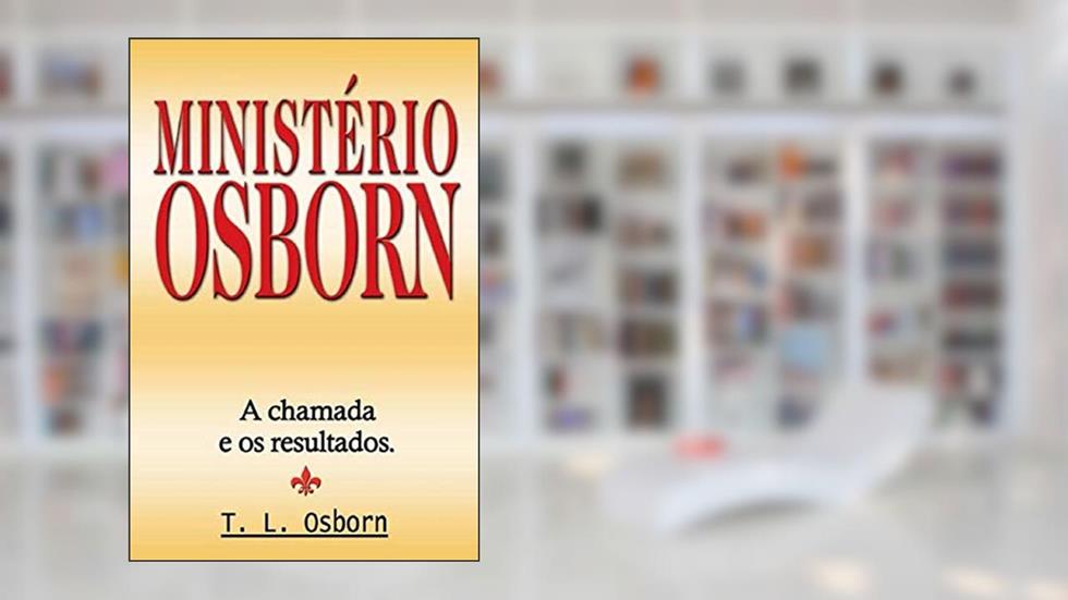 Ministério Osborn, do autor T.l. Osborn