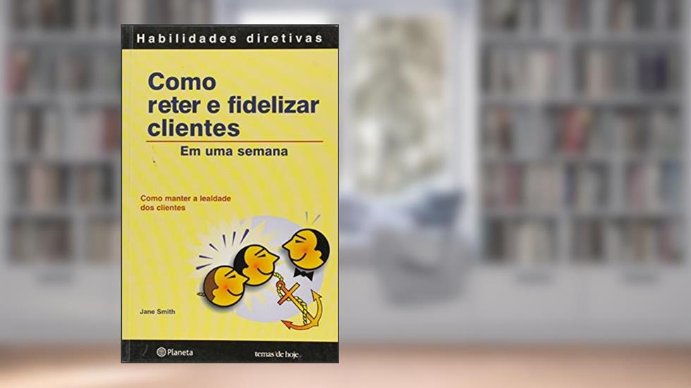 Como reter e fidelizar clientes, do autor Jane Smith