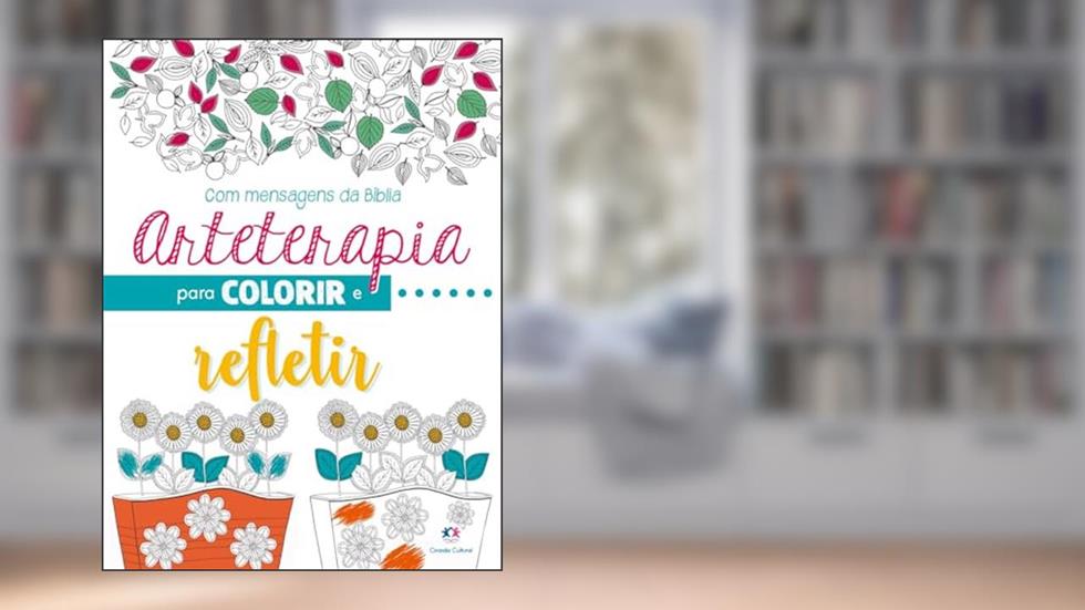 Arteterapia para colorir e refletir, do autor Ciranda Cultural