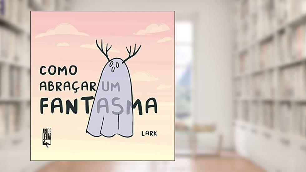 Como abraçar um fantasma, do autor Lark Ness