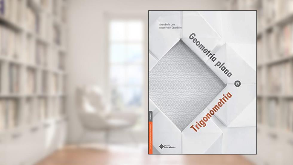 Geometria plana e trigonometria, do autor Álvaro Emílio Leite; Nelson Pereira Castanheira